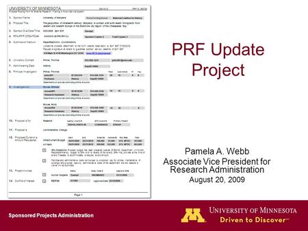 Sponsored Projects Administration PRF Update Project Pamela A. Webb Associate Vice President for Research Administration August 20, 2009.