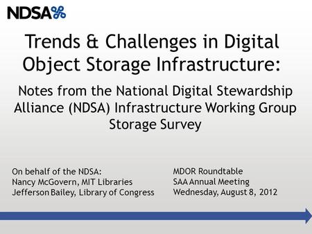 Trends & Challenges in Digital Object Storage Infrastructure: Notes from the National Digital Stewardship Alliance (NDSA) Infrastructure Working Group.