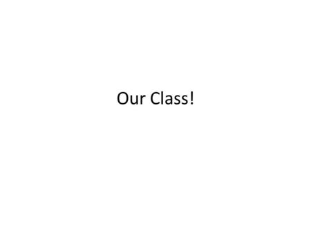 Our Class!. Statement 1 My best time of the day is ………………