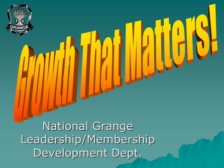 National Grange Leadership/Membership Development Dept.
