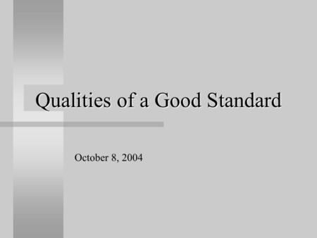 Qualities of a Good Standard October 8, 2004. 1 Are your students prepared for the rigors of the 21st Century?  American Diploma Project Benchmarks 