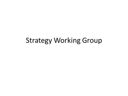 Strategy Working Group Objective: To define the drivers of deforestation and degradation.