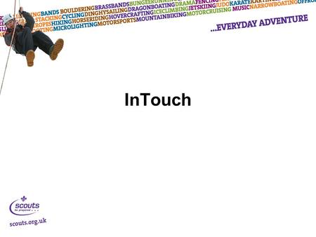 InTouch. Looking at Background Consultation process The scheme Resources.