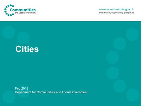 Cities Feb 2012 Department for Communities and Local Government.