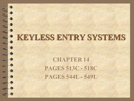 KEYLESS ENTRY SYSTEMS CHAPTER 14 PAGES 513C - 518C PAGES 544L - 549L.