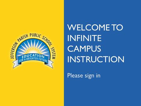 Jpschools.org Please sign in WELCOME TO INFINITE CAMPUS INSTRUCTION.