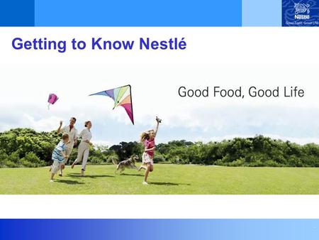 . Getting to Know Nestlé. .  Swiss company - global reach  Around 254,000 people working for us  Operating in more than 80 countries  World´s leading.