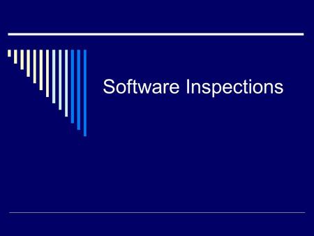 Software Inspections. Defect Removal Efficiency The number of defects found prior to releasing a product divided by The number of defects found prior.