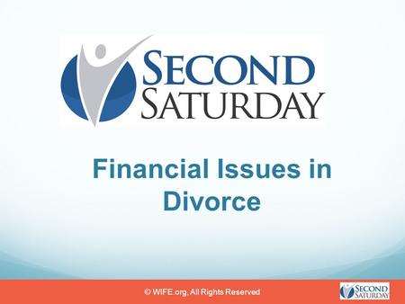 Financial Issues in Divorce © WIFE.org, All Rights Reserved.