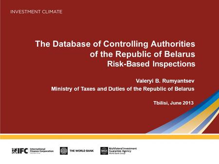 The Database of Controlling Authorities of the Republic of Belarus Risk-Based Inspections Valeryi B. Rumyantsev Ministry of Taxes and Duties of the Republic.