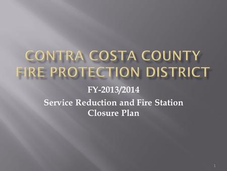 FY-2013/2014 Service Reduction and Fire Station Closure Plan 1.