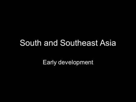 South and Southeast Asia