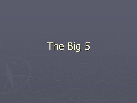 The Big 5.