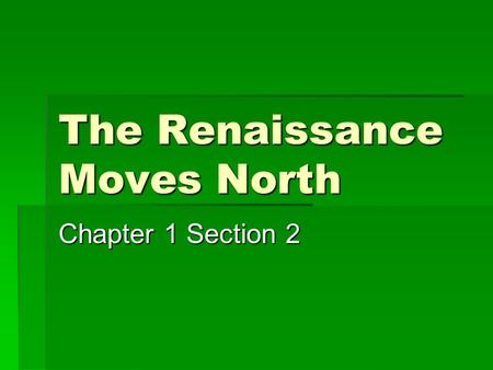 The Renaissance Moves North