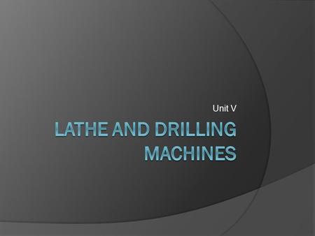 Lathe and drilling machines