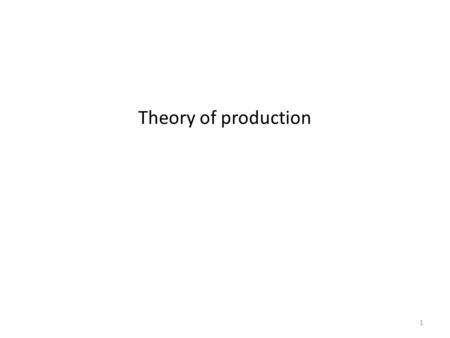 Theory of production.