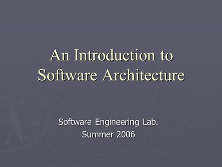 An Introduction to Software Architecture