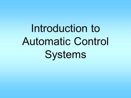Introduction to Automatic Control Systems
