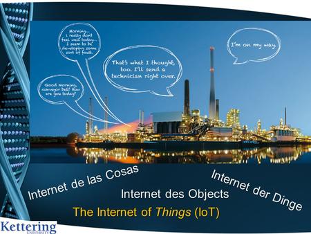 Internet de las Cosas The Internet of Things (IoT) Internet der Dinge Internet des Objects.