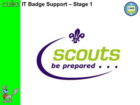 IT Badge Support – Stage 1. Before switching on make sure an adult has checked your computer is plugged in safely and the electricity is switched on at.