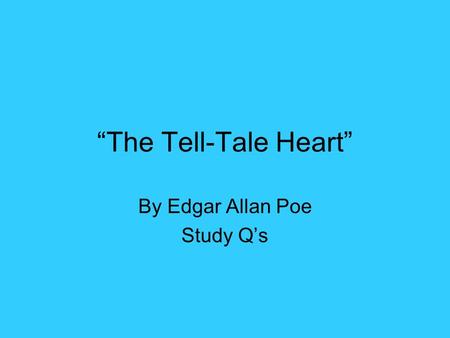 By Edgar Allan Poe Study Q’s