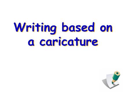 Writing based on a caricature. Revision questions (from the writing passage –About carpooling) 1.What does the passage mainly talk about? 2.What “person”