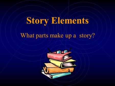 What parts make up a story?