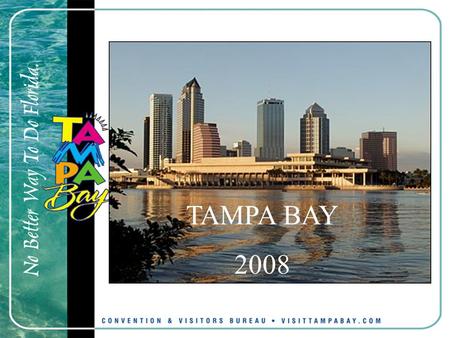 TAMPA BAY 2008. Hosted by 2008 Congress Tampa, Florida.