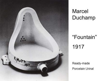 Marcel Duchamp “Fountain” 1917 Ready-made Porcelain Urinal.