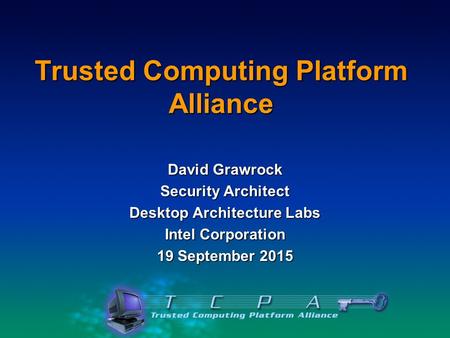 Trusted Computing Platform Alliance
