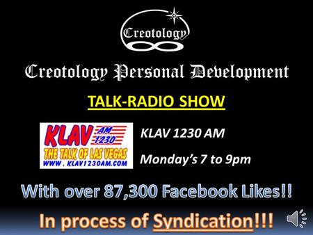 Monday’s 7 to 9pm KLAV 1230 AM TALK-RADIO SHOW Creotology Personal Development.