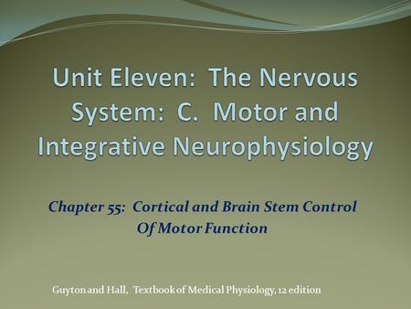 Chapter 55: Cortical and Brain Stem Control Of Motor Function