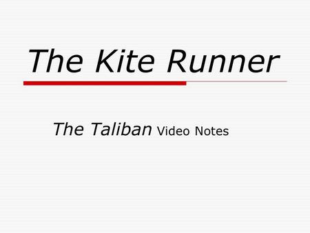 The Kite Runner The Taliban Video Notes. The Taliban  Afghans defeat the USSR in 1989.  Soviets leave a weak communist govt. when they withdraw.  Experts.