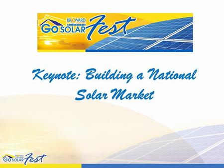 Keynote: Building a National Solar Market. Building a National Solar Market Tom Tansy Chairman of SunSpec Alliance and Program Manager of Solar 3.0.