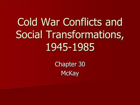 Cold War Conflicts and Social Transformations,