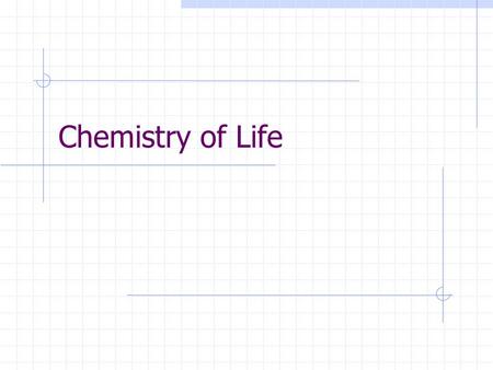 Chemistry of Life.
