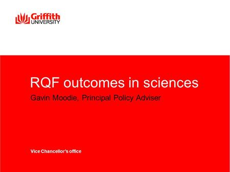 RQF outcomes in sciences Gavin Moodie, Principal Policy Adviser Vice Chancellor’s office.