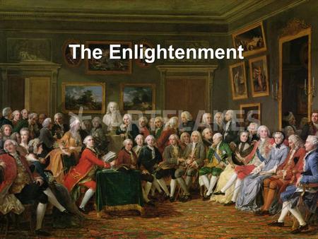 The Enlightenment.