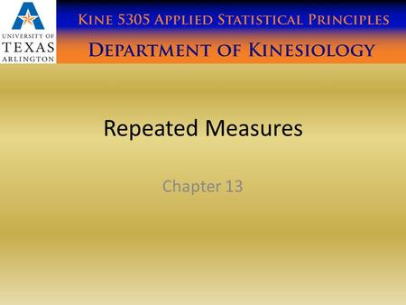 Repeated Measures Chapter 13.