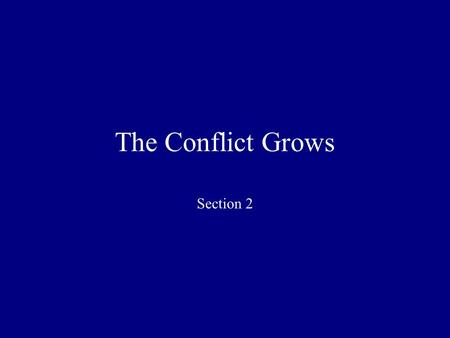The Conflict Grows Section 2. Words to Know Napalm: A sticky gasoline jelly used in bombs Agent Orange: A powerful chemical that kills all plant life.