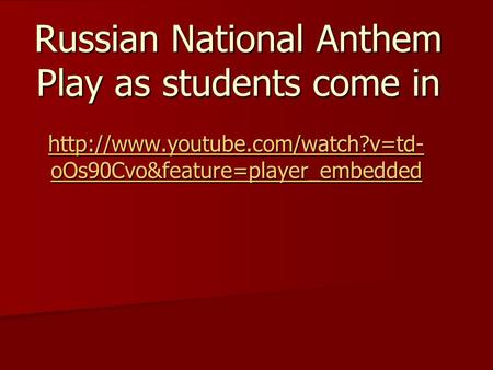 oOs90Cvo&feature=player_embedded  oOs90Cvo&feature=player_embedded Russian National.
