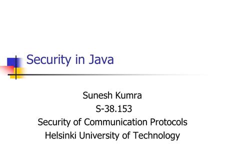 Security in Java Sunesh Kumra S