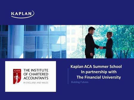 1 Kaplan ACA Summer School In partnership with The Financial University.