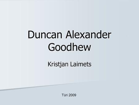 Duncan Alexander Goodhew Kristjan Laimets Türi 2009.