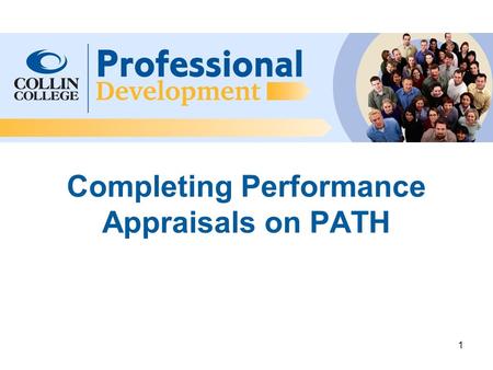 Completing Performance Appraisals on PATH 1. 2 To get to PATH, go to HR page on Collin College website. Click on PATH 3.