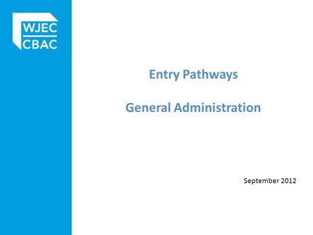 Entry Pathways General Administration September 2012.