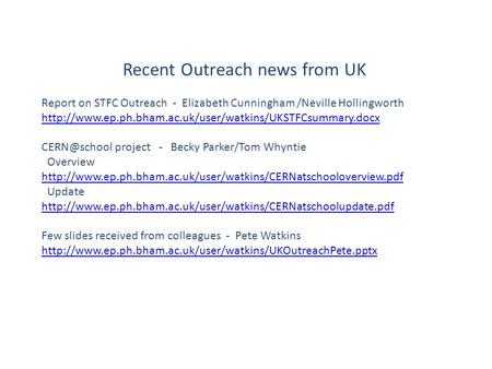 Recent Outreach news from UK Report on STFC Outreach - Elizabeth Cunningham /Neville Hollingworth