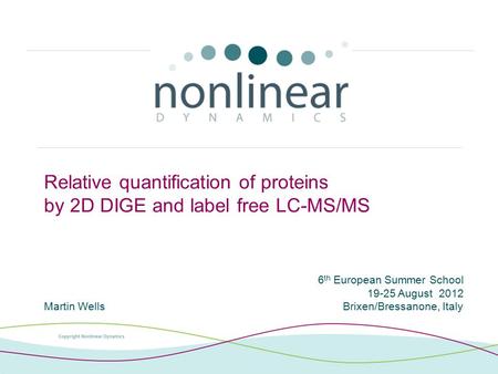 Relative quantification of proteins by 2D DIGE and label free LC-MS/MS