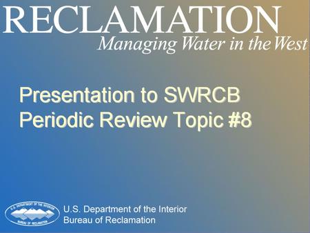 SWRCB Periodic Review Topic #8  Part A – Concerns with 1999 SWRCB EIR analysis.  Part B – Concerns with San Joaquin River Base-flow Construct.  Part.