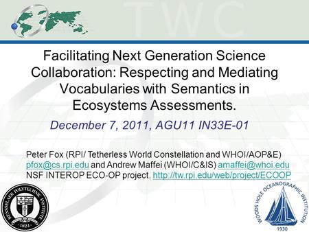 Facilitating Next Generation Science Collaboration: Respecting and Mediating Vocabularies with Semantics in Ecosystems Assessments. December 7, 2011, AGU11.